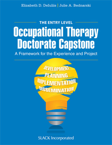 The Entry Level Occupational Therapy Doctorate Capstone: A Framework for the Experience and Project