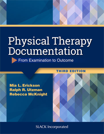 Physical Therapy Documentation: From Examination to Outcome, Third Edition