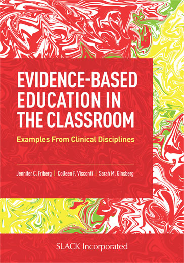 Evidence-Based Education in the Classroom: Examples From Clinical Disciplines