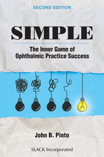 Simple: The Inner Game of Ophthalmic Practice Success